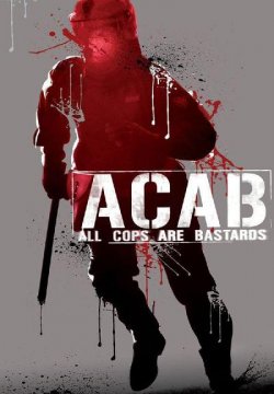 A.C.A.B.: All Cops Are Bastards